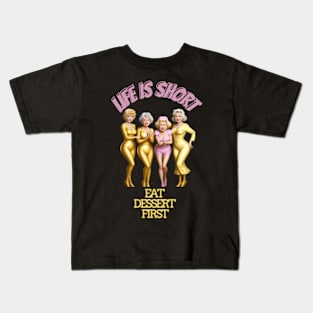 golden girls life is short Kids T-Shirt